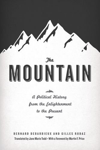 The mountain : a political history from the Enlightenment to the present /