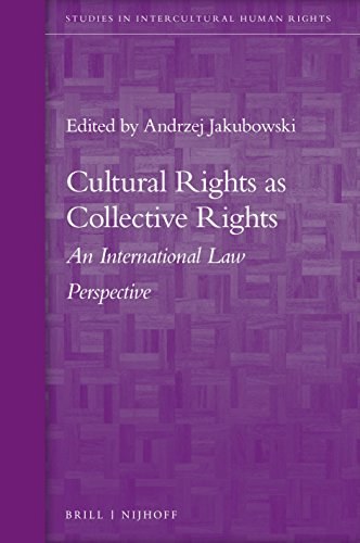 Cultural rights as collective rights : an international law perspective /