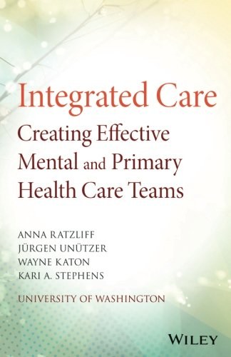 Integrated care : creating effective mental and primary health care teams /