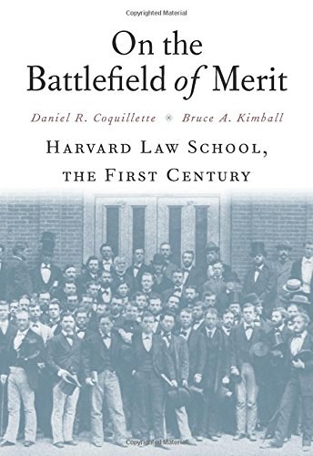 On the battlefield of merit : Harvard Law School, the first century /