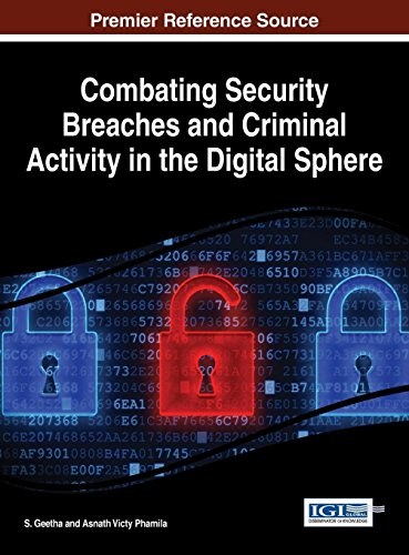 Combating security breaches and criminal activity in the digital sphere /