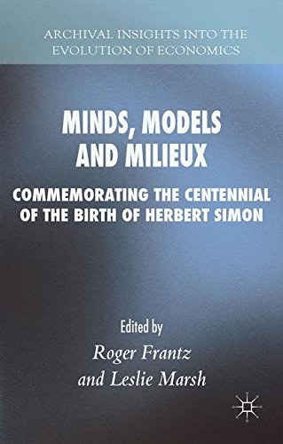 Minds, models and milieux : commemorating the centennial of the birth of Herbert Simon /
