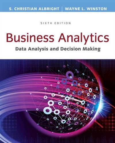 Business analytics : data analysis and decison making /