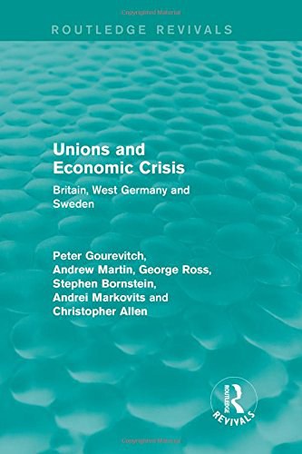Unions and economic crisis : Britain, West Germany and Sweden /