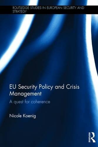 EU security policy and crisis management : a quest for coherence /