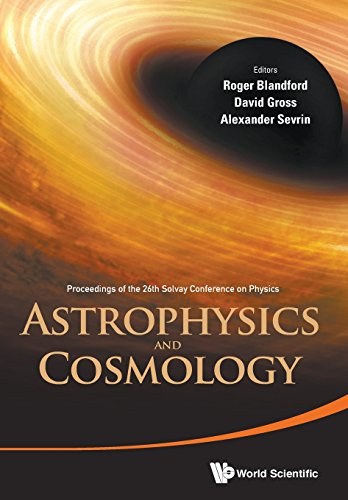 Astrophysics and cosmology : proceedings of the 26th Solvay Conference on Physics, Brussels, Belgium, 9-11 October 2014 /