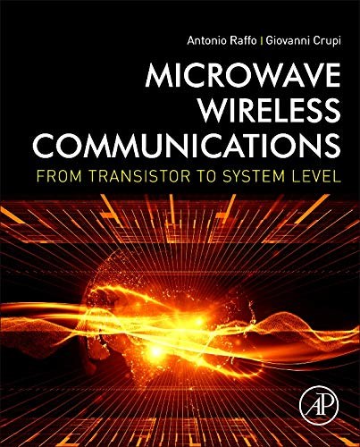 Microwave wireless communications : from transistor to system level /