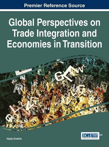 Global perspectives on trade integration and economies in transition /