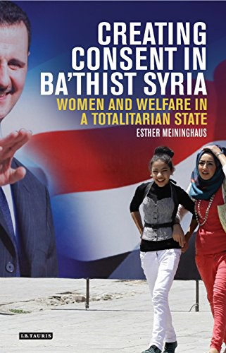 Creating consent in Ba'thist Syria : women and welfare in a totalitarian state /