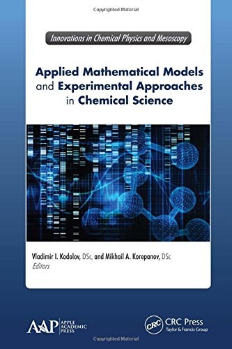 Applied mathematical models and experimental approaches in chemical science /