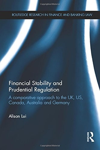 Financial stability and prudential regulation : a comparative approach to the UK, US, Canada, Australia and Germany /