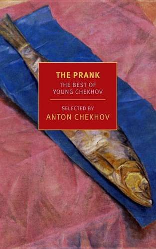 The prank : the best of young Chekhov /
