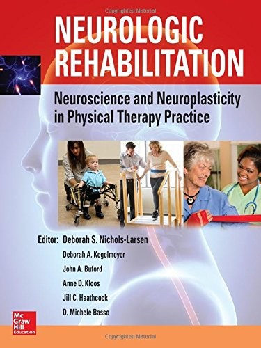 Neurologic rehabilitation : neuroscience and neuroplasticity in physical therapy practice /