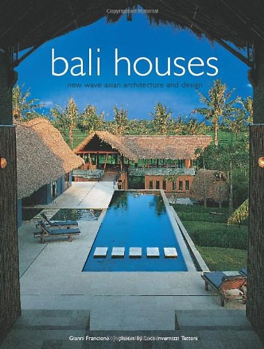 Bali houses : new wave Asian architecture and design /