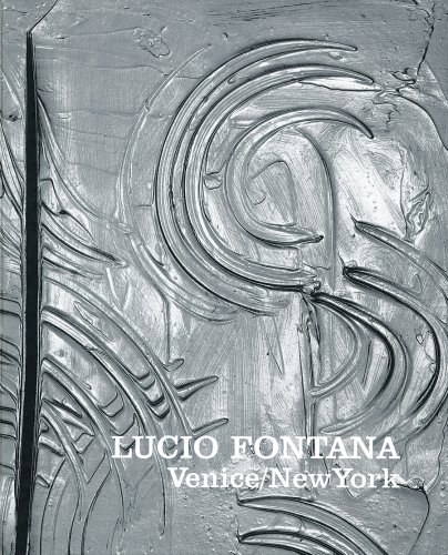 Lucio Fontana : Venice/New York /