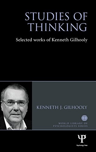 Studies of thinking : selected works of Kenneth Gilhooly /