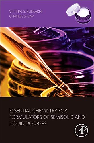 Essential chemistry for formulators of semisolid and liquid dosages /