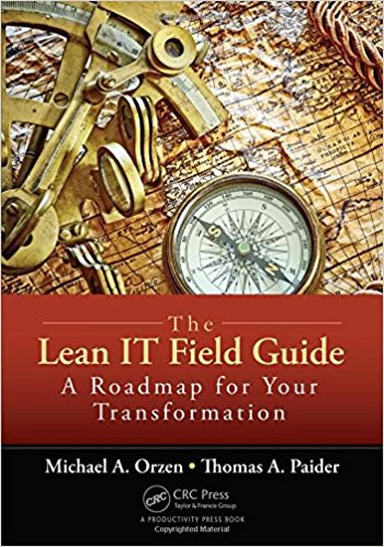 The lean IT field guide : a roadmap for your transformation /
