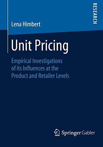Unit pricing : empirical investigations of its influences at the product and retailer levels /