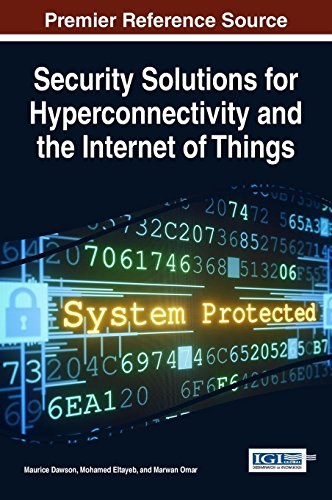 Security solutions for hyperconnectivity and the Internet of things /