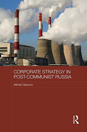 Corporate strategy in post-communist Russia /