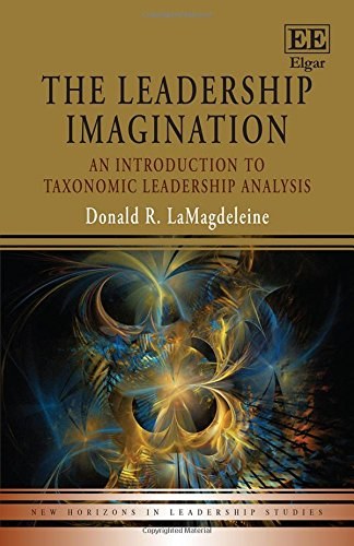 The leadership imagination : an introduction to taxonomic leadership analysis /