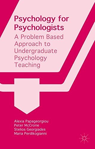 Psychology for psychologists : a problem based approach to undergraduate psychology teaching /
