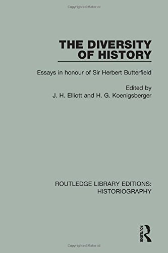 The diversity of history : essays in honour of Sir Herbert Butterfield /