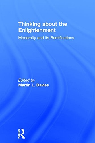 Thinking about the Enlightenment : modernity and its ramifications /