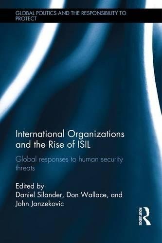 International organizations and the rise of ISIL : global responses to human security threats /