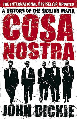Cosa Nostra : a history of the Sicilian Mafia /
