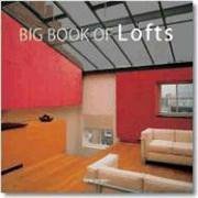 The big book of lofts = Le grand livre des lofts = Das grosse Loftbuch /