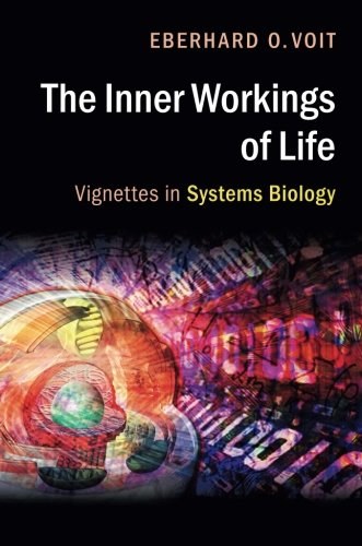 The inner workings of life : vignettes in systems biology /