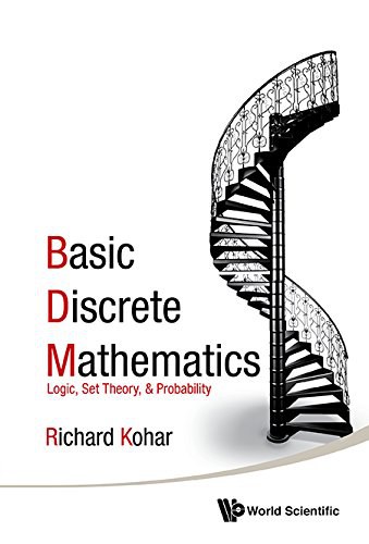 Basic discrete mathematics : logic, set theory, & probability /
