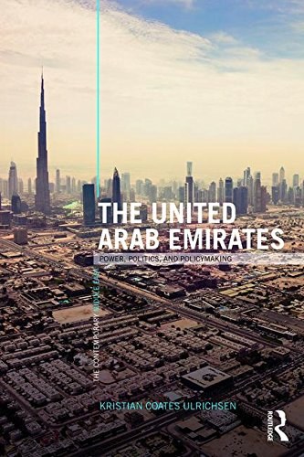 The United Arab Emirates : power, politics, and policymaking /