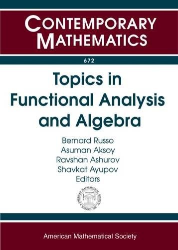 Topics in functional analysis and algebra : USA-Uzbekistan Conference on Analysis and Mathematical Physics, May 20-23, 2014, California State University, Fullerton, CA /