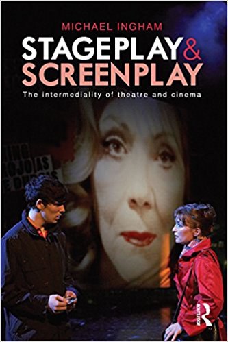 Stage-play and screen-play : the intermediality of theatre and cinema /