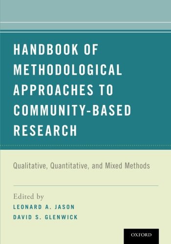 Handbook of methodological approaches to community-based research : qualitative, quantitative, and mixed methods /