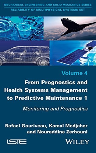 From prognostics and health systems management to predictive maintenance 1 : monitoring and prognostics/