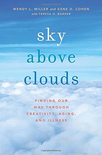 Sky above clouds : finding our way through creativity, aging, and illness /