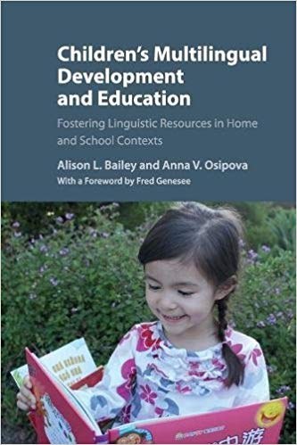 Children's multilingual development and education : fostering linguistic resources in home and school contexts /