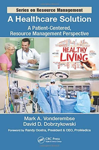 A healthcare solution : a patient-centered, resource management perspective /