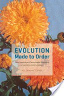 Evolution made to order : plant breeding and technological innovation in twentieth-century America /