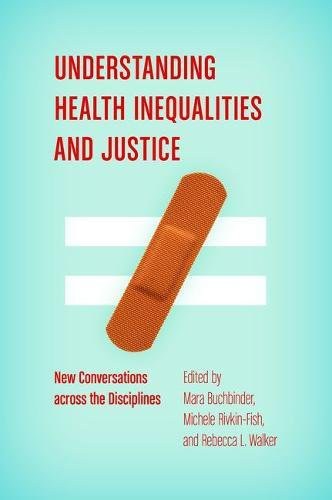 Understanding health inequalities and justice : new conversations across the disciplines /