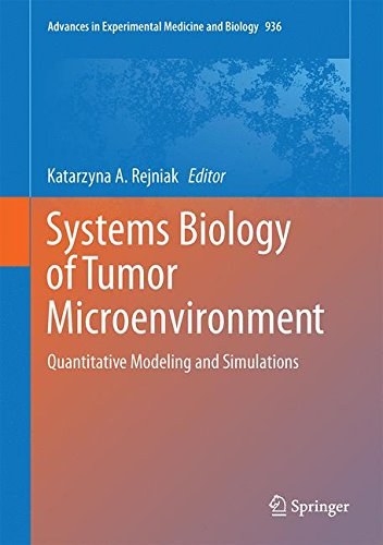 Systems biology of tumor microenvironment : quantitative modeling and simulations /
