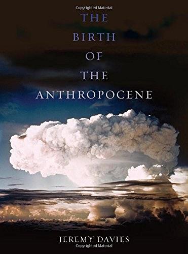 The birth of the Anthropocene /