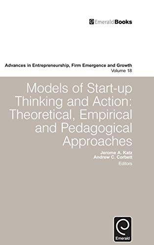 Models of start-up thinking and action : theoretical, empirical, and pedagogical approaches /