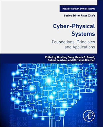 Cyber-physical systems : foundations, principles and applications /