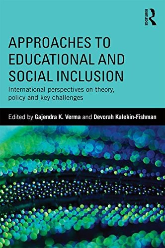 Approaches to educational and social inclusion : international perspectives on theory, policy and key challenges /