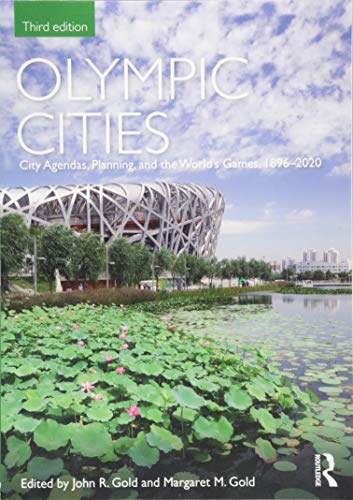 Olympic cities : city agendas, planning and the world's games, 1896-2020 /